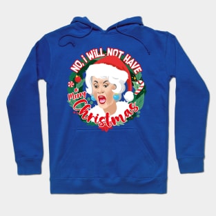 No, I will not have a merry Christmas Hoodie